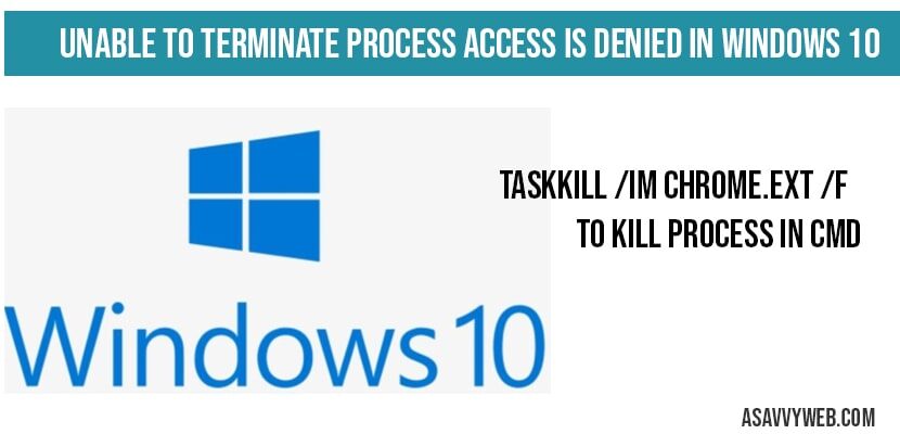 Unable to terminate process Access is denied in windows 10