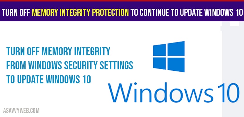 Turn off Memory Integrity Protection to Continue to Update Windows 10