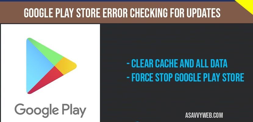 Google Play Store Error Checking for Updates