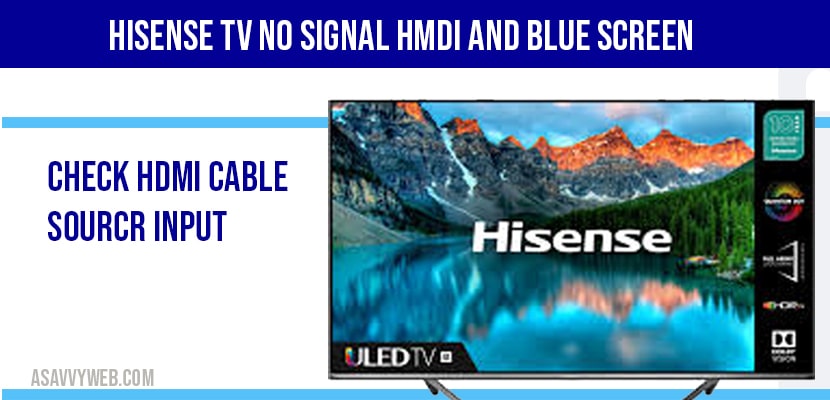 Hisense tv No signal HMDI and Blue Screen