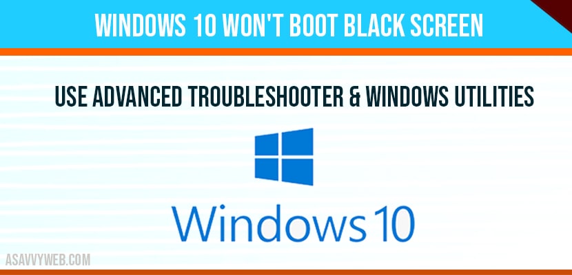 Windows 10 won't boot black screen:
