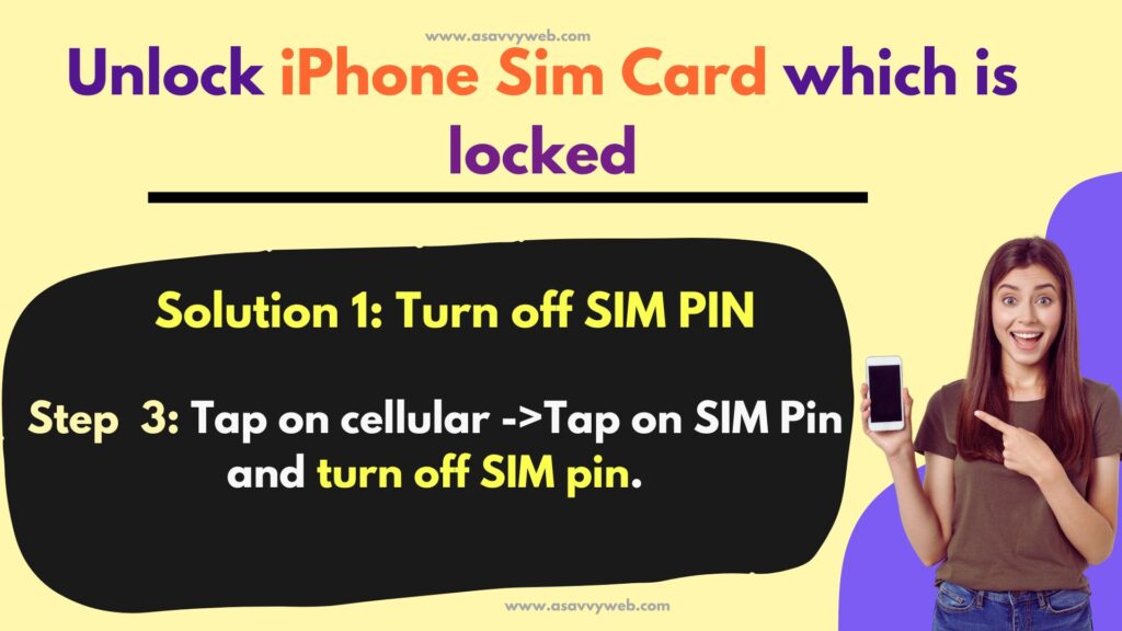 go to cellular settings and turn off sim pin