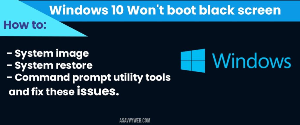 how to Windows 10 won't boot black screen: