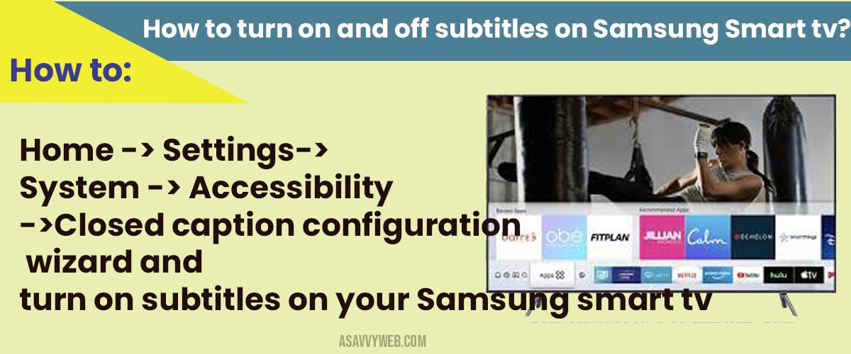 How to turn on and off subtitles on Samsung Smart tv? - A Savvy Web - How To Turn Off Subtitles On Smart Tv