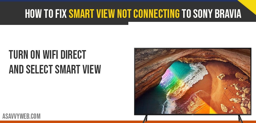 Smart view not connecting to sony bravia