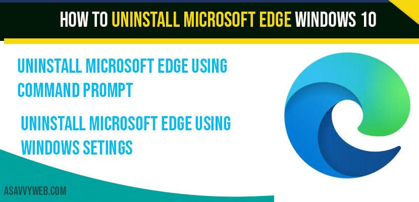 Uninstall Microsoft edge browser in windows 10