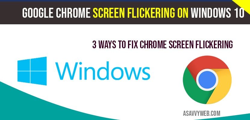 Google chrome screen flickering windows 10