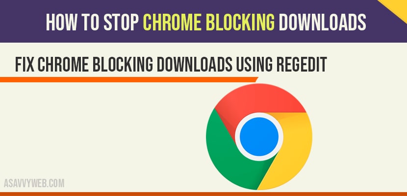 how to fix chrome blocking downloads