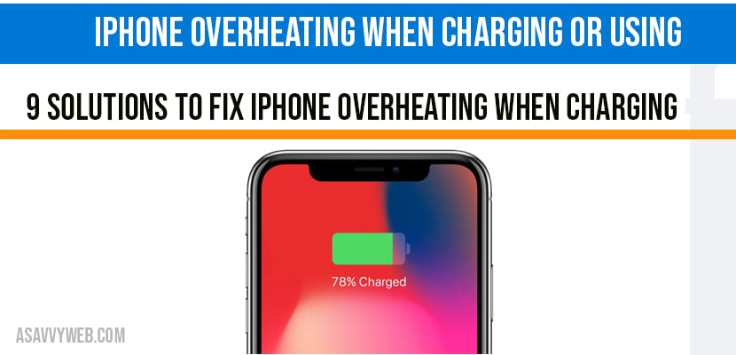 iPhone over heating when changing or using