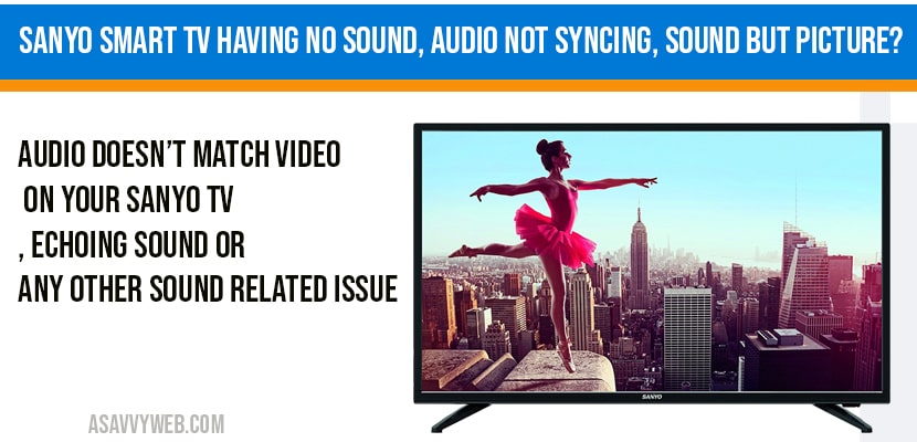 Sanyo Smart tv no sound issue