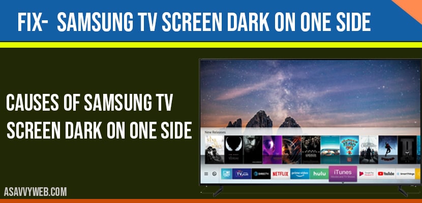 Samsung tv Screen Dark on one Side