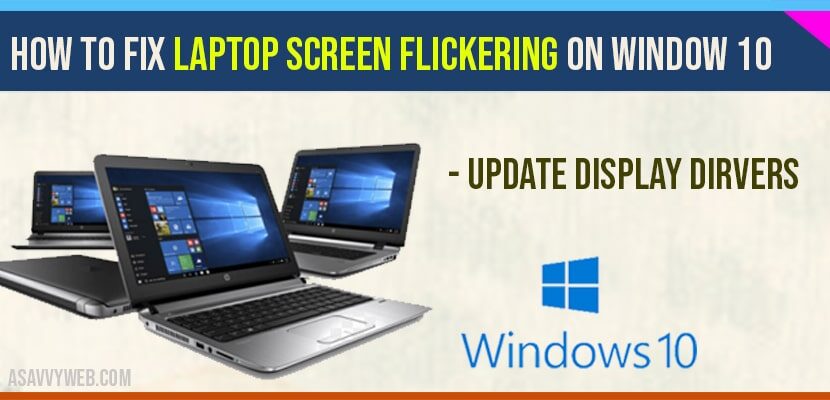 how to fix laptop screen flickering issues on windows 10