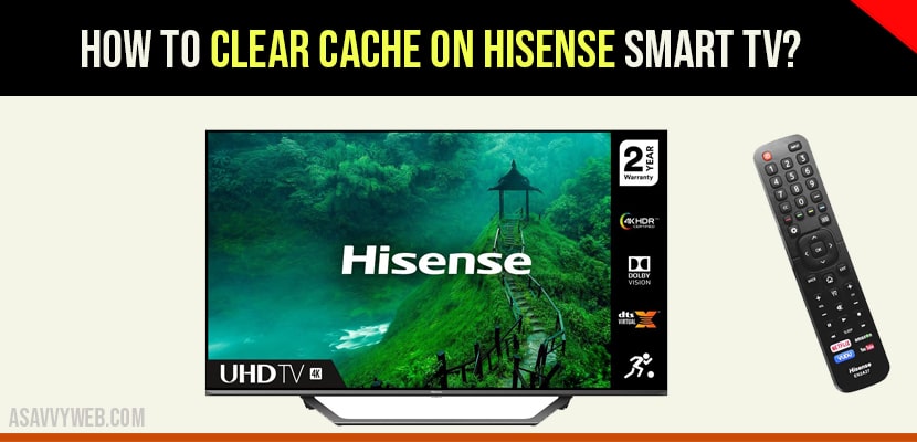 how to Clear cache on hisense smart tv