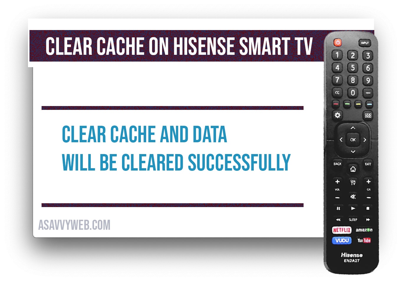 How to Clear cache on Hisense smart tv? - A Savvy Web - How To Clear Cache On Samsung Smart Tv