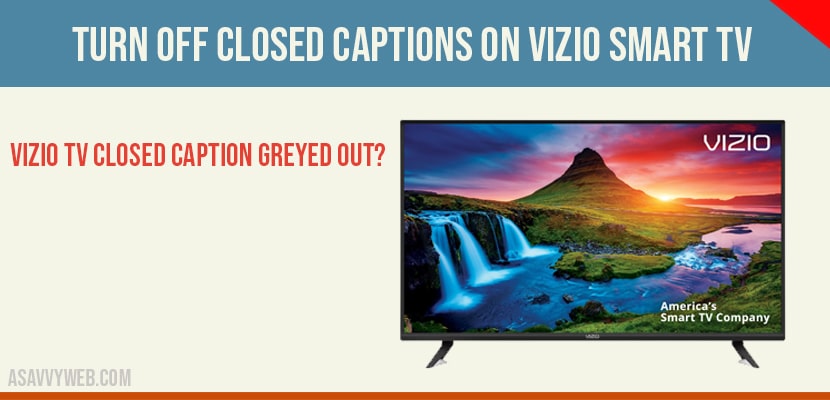 turn of closed captions of Vizio Smart tv