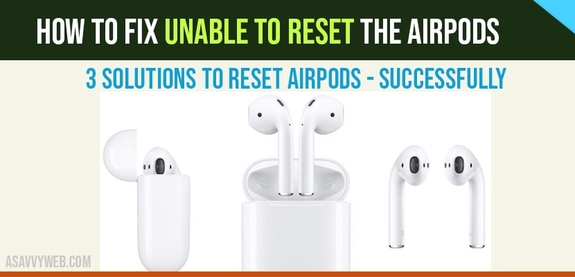 Unable to Reset the Airpods