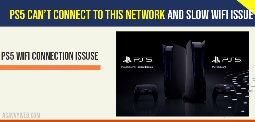 PS5 Can’t Connect to this Network and Slow WiFi Issue