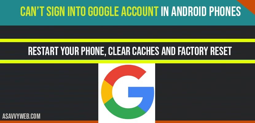 Can’t Sign Into Google Account on Android Phones