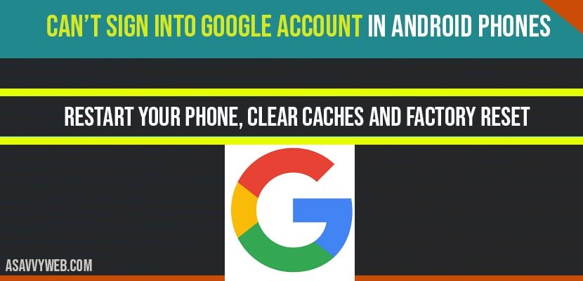 Can’t Sign Into Google Account on Android Phones - A Savvy Web