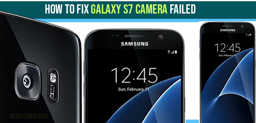 Galaxy S7 Camera Failed here is How to Fix ?