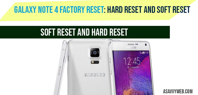 Galaxy note 4 Factory Reset
