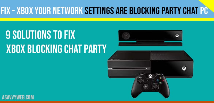 How to fix Xbox How To Fix Network Settings Blocking Party Chat Error