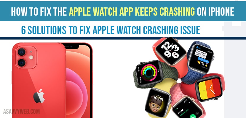 Apple Watch app keeps crashing on iPhone
