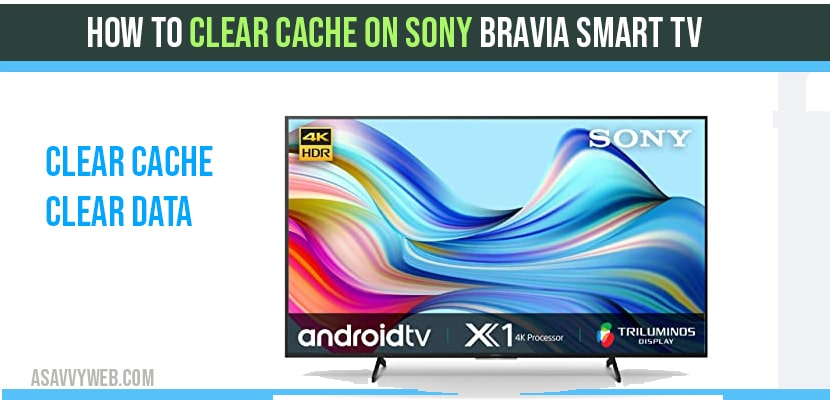 Clear Cache on Sony bravia Smart Tv
