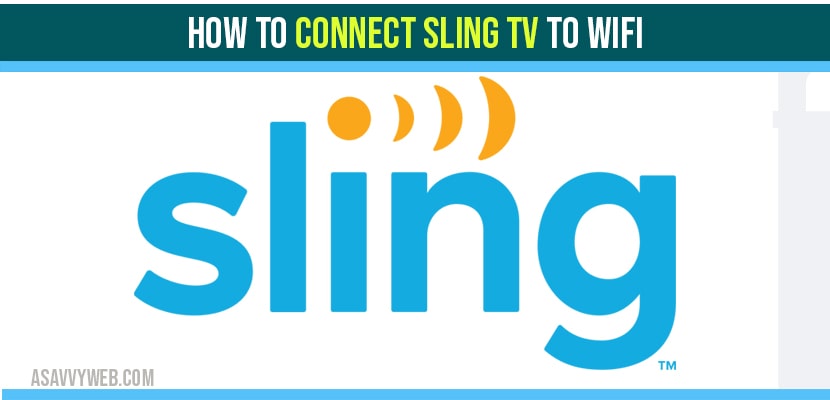 Connect Sling TV to Wifi