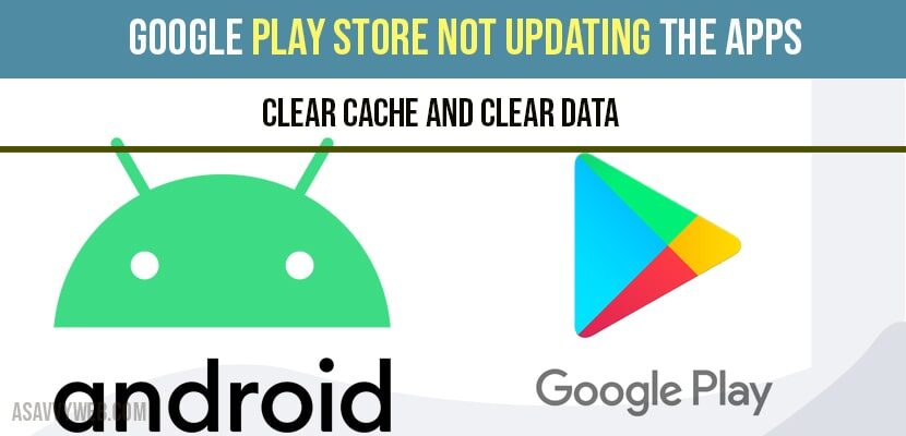 How to fix Google Play Store not Updating Apps - A Savvy Web