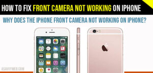 How to fix the front camera not working on iPhone? - A Savvy Web