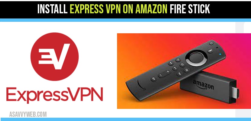 Setup and Install Express VPN on Fire Stick Amazon