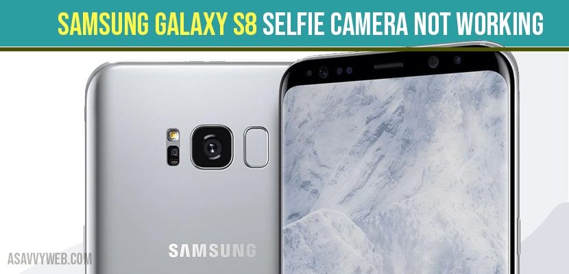 Samsung Galaxy S8 Selfie Camera Not Working