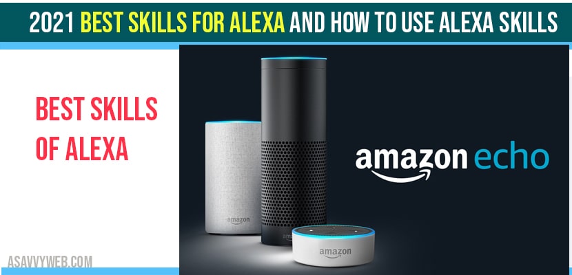 2021 Best skills for Alexa and how to use Alexa Skills