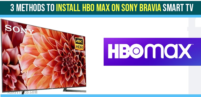 3 Methods To Install Hbo Max On Sony Bravia Smart Tv A Savvy Web