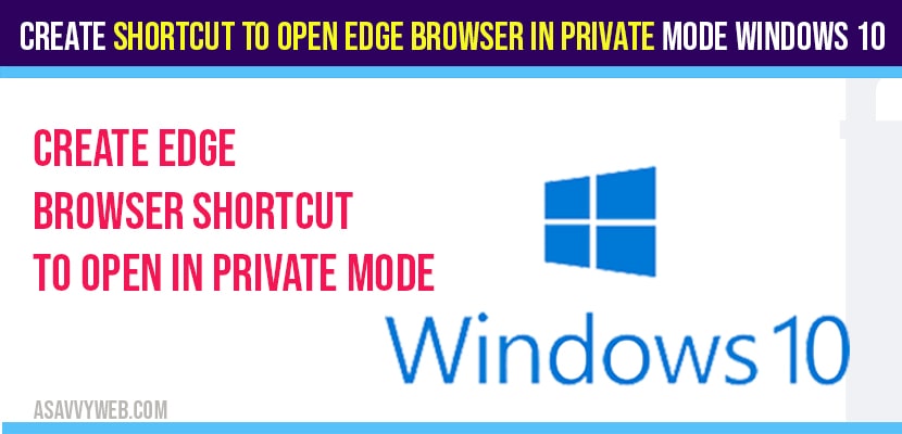 Create Shortcut to Open Edge Browser in Private Mode Windows 10