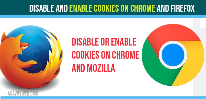 Disable and Enable cookies on chrome and Firefox
