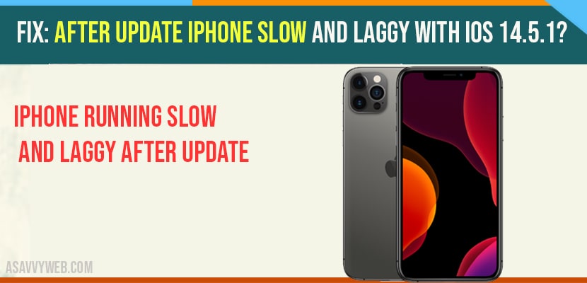 After Update iPhone Slow And Laggy with iOS 14.5.1