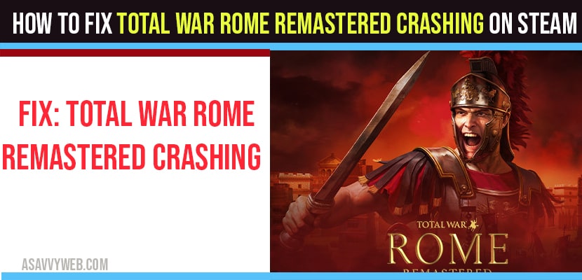 How To Fix Total War Rome Remastered Crashing On Steam