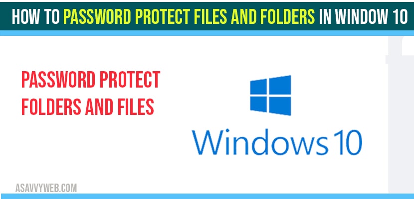 How To Password Protect Files and Folders in Window 10