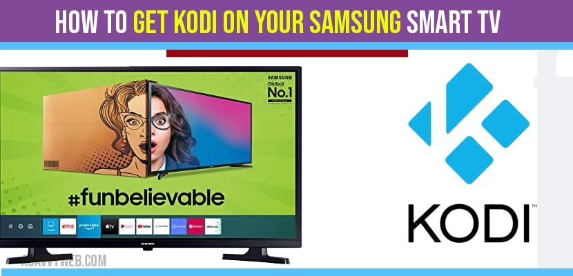 How to Get kodi on your Samsung smart TV
