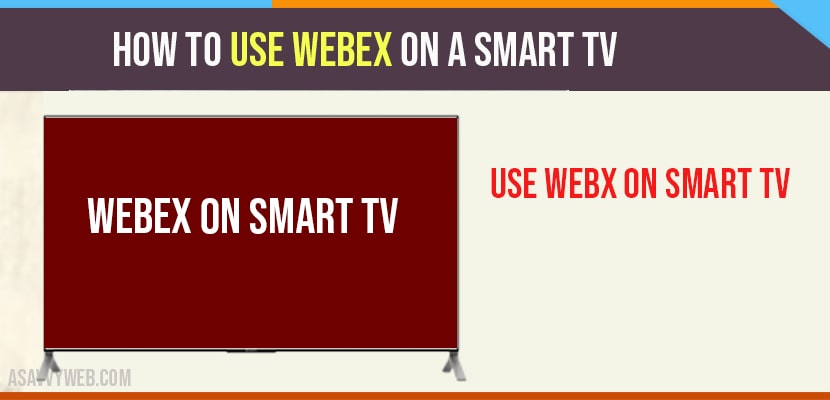 How to use WebEx on a smart tv