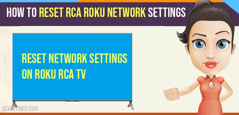 How to Reset RCA Roku Network Settings