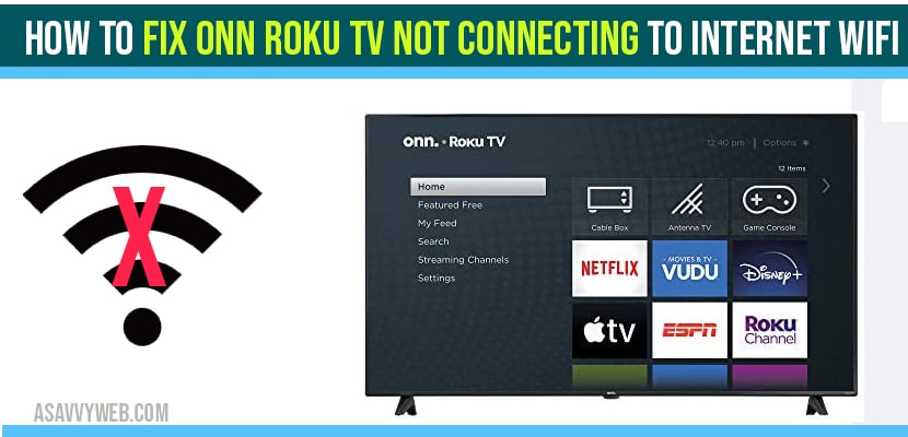 ONN Roku tv Not Connecting to WIFI Internet