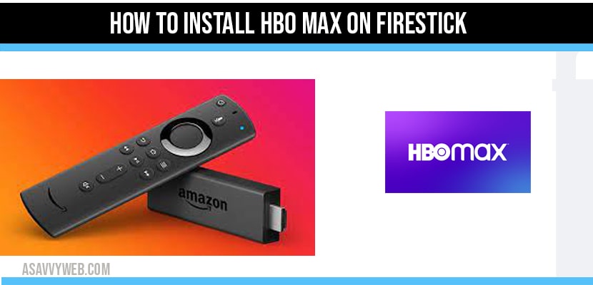 How to install HBO Max on FireStick? - A Savvy Web
