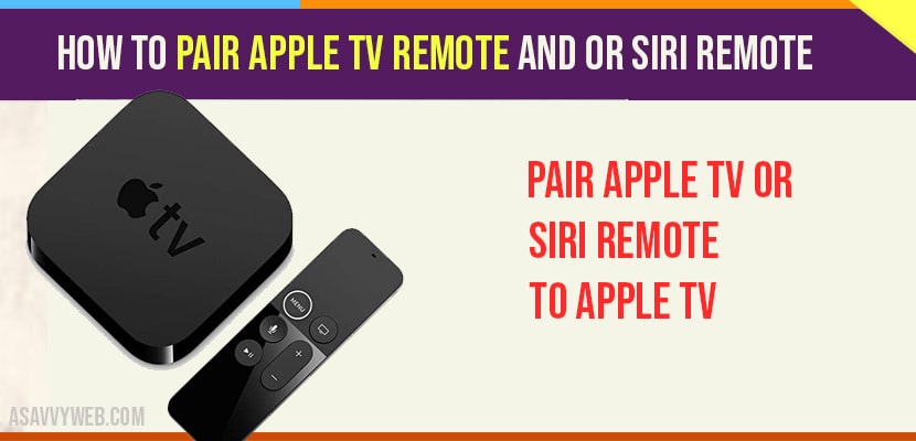 How to Pair Apple tv Remote and or Siri Remote