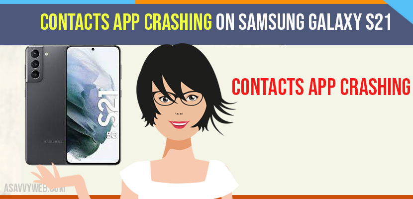 Contacts App Crashing on Samsung Galaxy s21