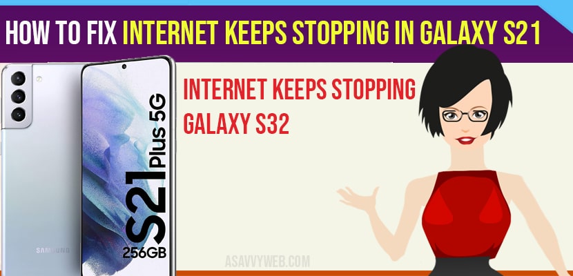Internet Keeps Stopping In Galaxy S21
