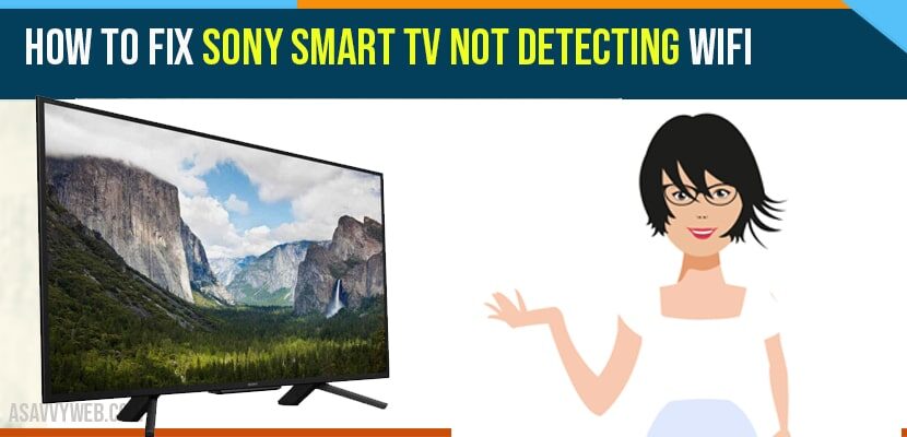 How To Fix Sony Smart Tv Not Detecting WIFI A Savvy Web