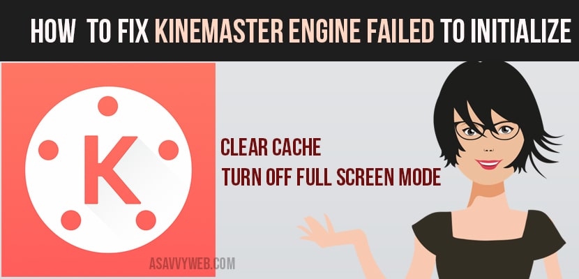 Kinemaster Engine Failed to Initialize Kinemaster Not Working